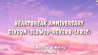 HEARTBRAKE ANNIVERSARY (Slowed+Reverb+Lyric) - Giveon