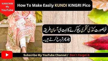 فینسی چڑیل کنڈی پیکو کرنے کا بہت ہی آسان طریقہ | How To Make Kundi Pico | فینسی کنڈی پیکو