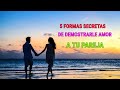 5 Formas Secretas de Demostrar Amor a tu Pareja %