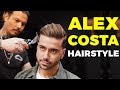 How To Get the Alex Costa Haircut and Hairstyle ft. Daniel Alfonso | Alex Costa