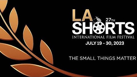 2023 Los Angeles Shorts International Film Festival