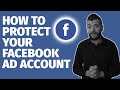 How To Protect Your Facebook Ad Account From Being DISABLED