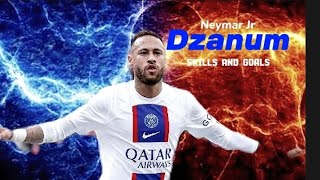 Neymar Jr × Dzanum × Skills and goals × 2021/22/23