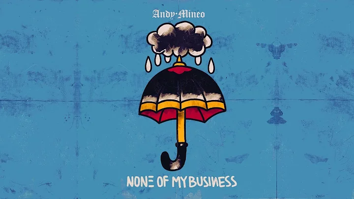 Andy Mineo - None of My Business