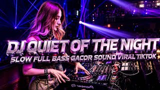 Download lagu DJ ILHAM - QUIET OF THE NIGHT SLOW FULL BASS GACOR SOUND VIRAL TIKTOK TERBARU 2026 YG KALIAN CARI!!!