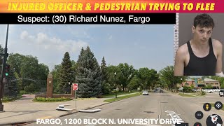 Fargo Suspect Injured Officer & Pedestrian Trying To Flee