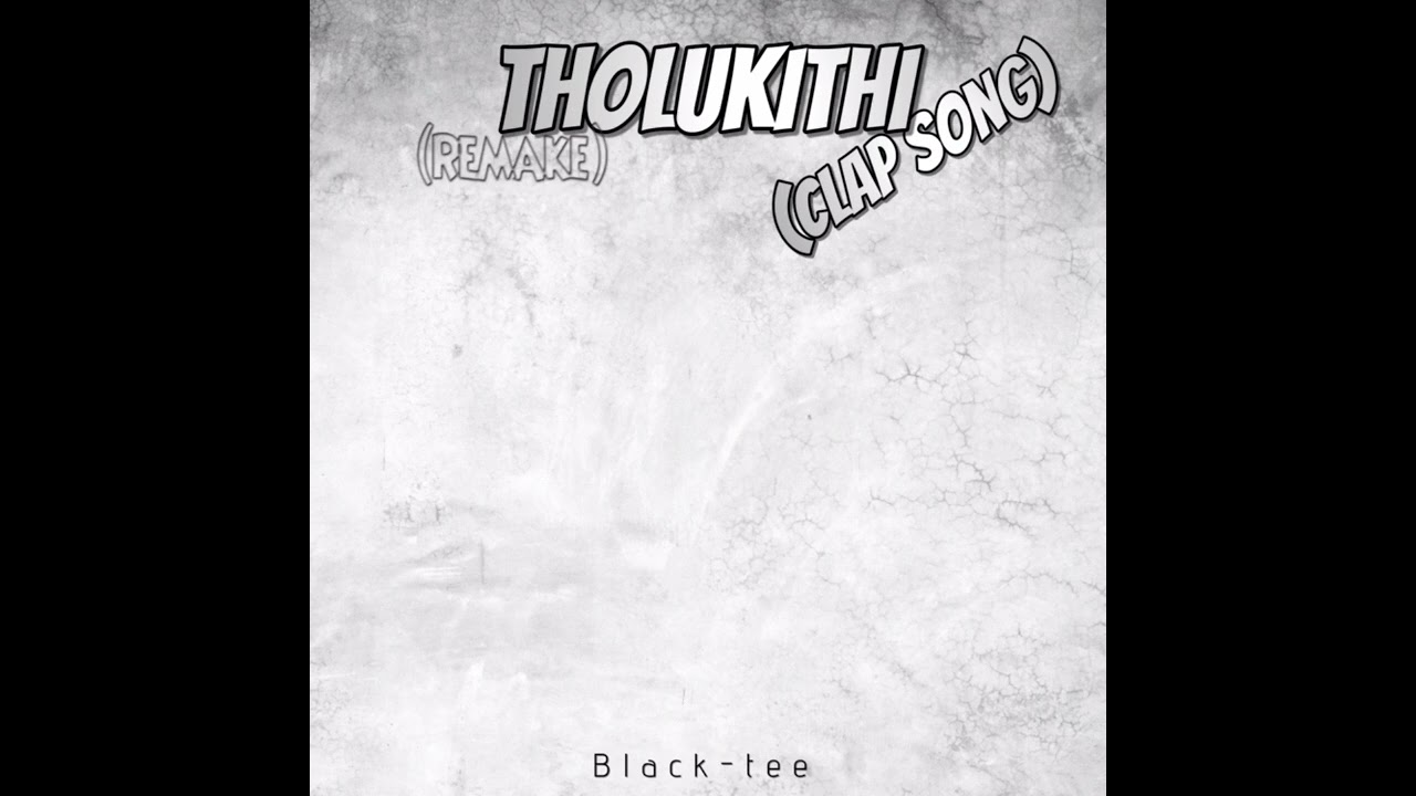 Watch Black-tee - Tholukuthi (Remake) on YouTube Watch Black-tee - Tholukuthi (Remake) on YouTube