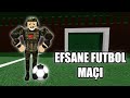 ⚽EFSANEVİ FUTBOL MAÇI⚽ | Roblox Gemi Yapma Oyunu | Build A Boat