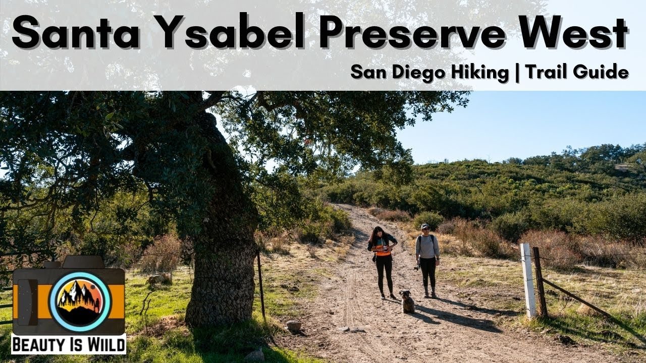 Santa Ysabel West Preserve Trail Guide: Harder Than It Looks!