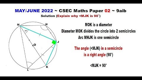 Paper2-CSEC-MATHS-340 ~ Circle Geometry & The Angle in a Semicircle ~ May/June 2022 Number 9aib
