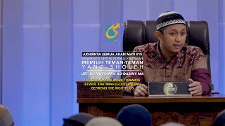 Usaha #5 Husnul Khotimah - Memilih Teman-Teman Yang Soleh - Dr. Musyaffa' Ad-Dariny, MA
