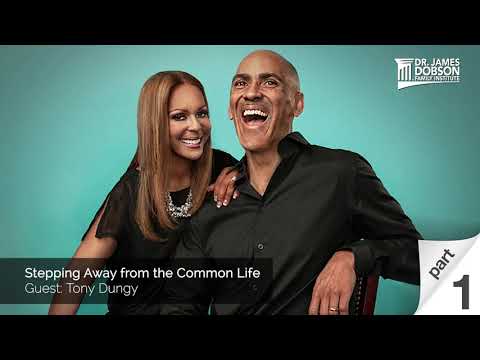 Stepping Away from the Common Life - Part 1 with Guest Tony Dungy