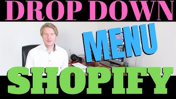 How to Create Drop Down Menu in Shopify 2019