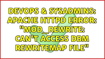 DevOps & SysAdmins: apache httpd error: "mod_rewrite: can