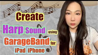 How to Create Harp Sound Samples in GarageBand iOS on iPad or iPhone -  From Oriental to Western screenshot 5