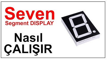 Seven Segment Display nasıl çalışır?