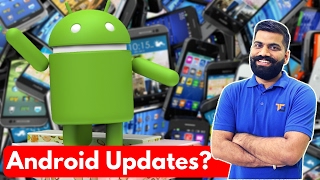 Why no Android Updates? What is the reason? Latest Android Updates?