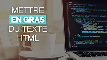 Comment mettre en gras un text html ?