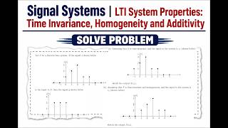 Signal Systems | LTI System Properties: Time Invariance, Homogeneity and Additivity | Solved Problem
