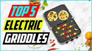 Top 5 Best Electric Griddles in 2023 Reviews