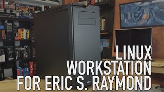 Build: Linux Workstation For Eric S. Raymond | Meet To Mega Therion