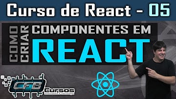 Como criar componentes em React - Curso de React - Aula 05