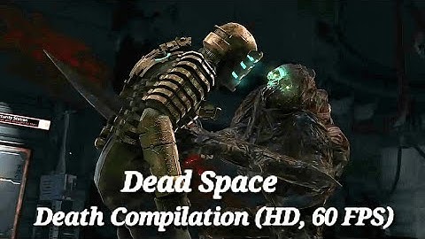 Every Single Death Animation in the Original Dead Space (2008) - (HD, 60 FPS)
