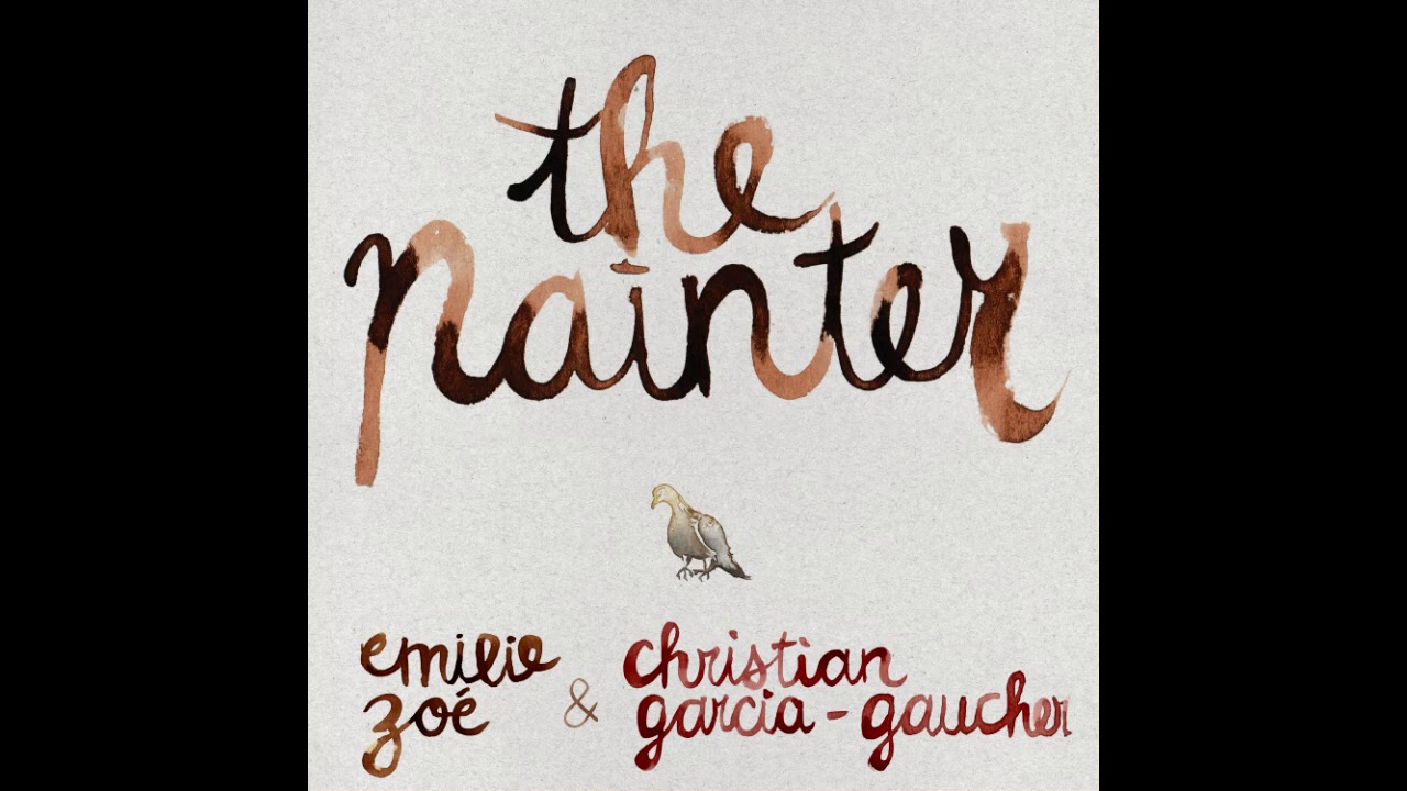 elie zoé & Christian Garcia-Gaucher - The Painter (official audio)