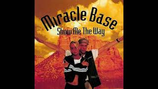 Miracle Base   Show Me The Way  (Extended Mix)