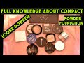 FULL KNOWLEDGE ABOUT COMPACT, LOOSE POWDER & POWDER FOUNDATION.