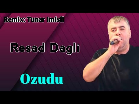 Tunar Imisli ft Resad Dagli - Ozudu 2024 (Remix - Tunar Imisli)