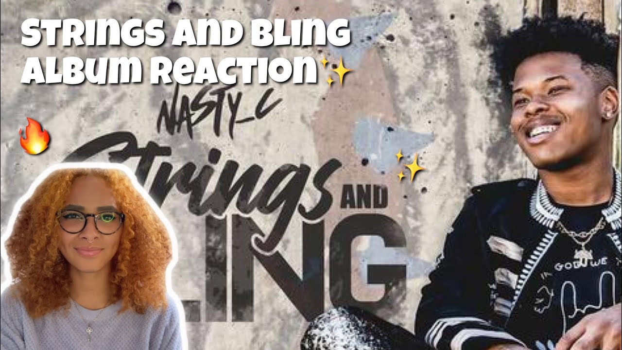Strings and Bling- Nasty C| FULL ALBUM REACTION