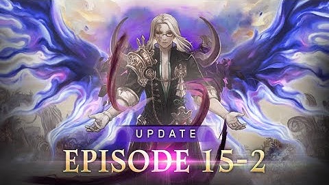 [Tree of Savior Global] New Episode 15-2 ✨ September 19th, 2023