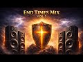 End Times Mix Vol 2 | Faith Motivation 