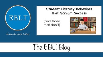 EBLI Blog: Student Literacy Behaviors that Scream Success (and those that don