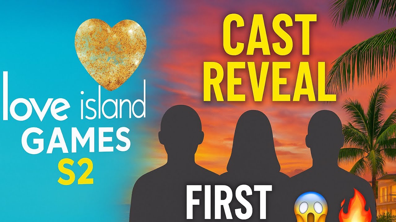 Love Island Games Season 2 Cast Reveal & First Impressions