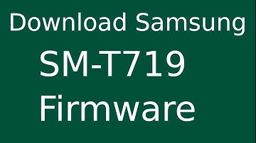 How To Download Samsung Galaxy Tab S2 SM-T719 Stock Firmware (Flash File) For Update Android Device