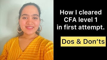 How I cleared CFA level 1 in first attempt | Dos &Don’ts | Scored above 90th percentile