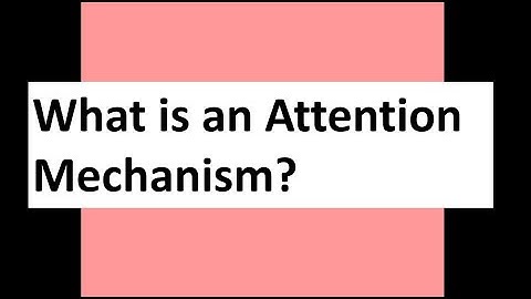 What is  Attention Mechanism?