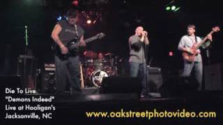 Die To Live - "Demons Indeed" - Hooligans, Jacksonville, NC