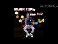 Mwamini Yesu By Steven Apostle Mwamini Yesu By Steven Apostle