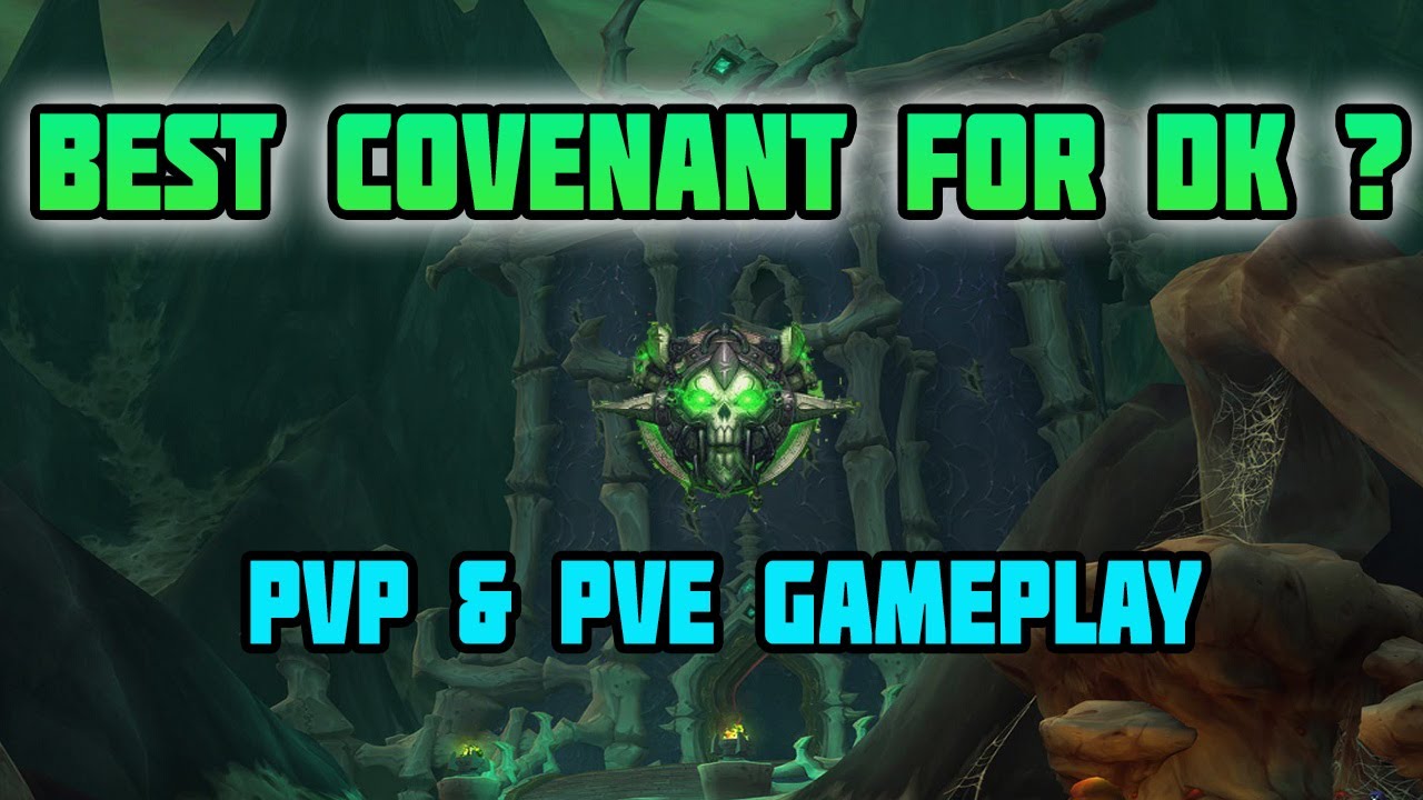 WoW Shadowlands - Best Covenant For Dk ? PvP & PvE Gameplay