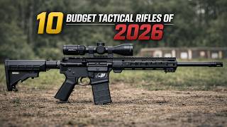 Top 10 Budget Tactical Rifles of 2026 | Reliable Firearms That Keep Running