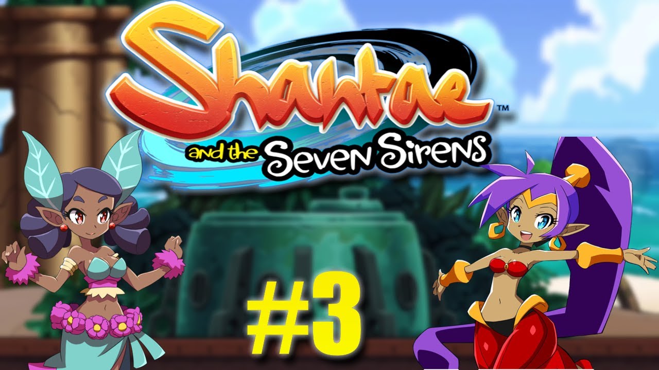 Shantae and the seven sirens -  Full Gameplay Walkthrough (Part 3, No Commentary)