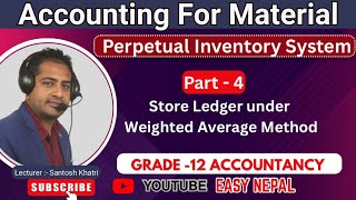 Store Ledger under Weighted Average Method part 4 || Perpetual Inventory System || Grade 12 ||