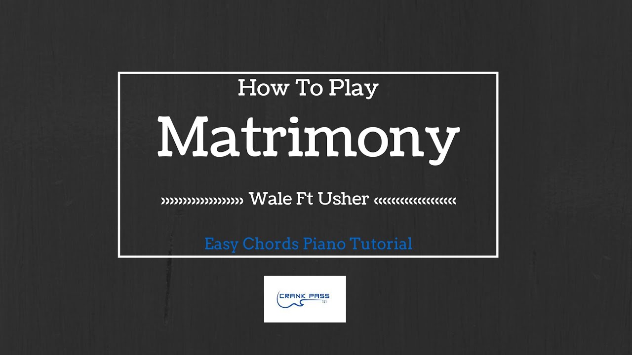 How To Play Wale Ft Usher Matrimony Piano Tutorial Chords Chordify