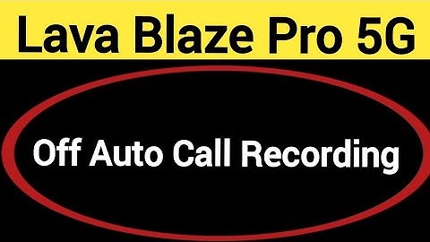 How to turn off auto call recording, Lava Blaze pro 5G me auto call recording band kaise karen, auto
