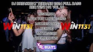 DJ BREAKBEAT TERBARU 2024 FULL BASS REQ WIN1131 VOL.18 | Y B.L Beatz | PALING VIRAL..!!