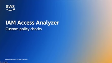 Introduction to custom IAM policy checks with IAM Access Analyzer | Amazon Web Services