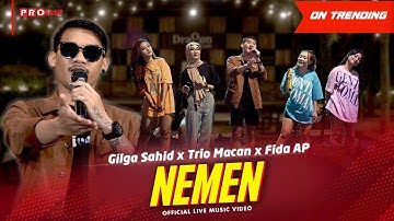 Gilga Sahid X Trio Macan X Fida AP - NEMEN (Ngomongo Njalukmu Piye) | Live Version